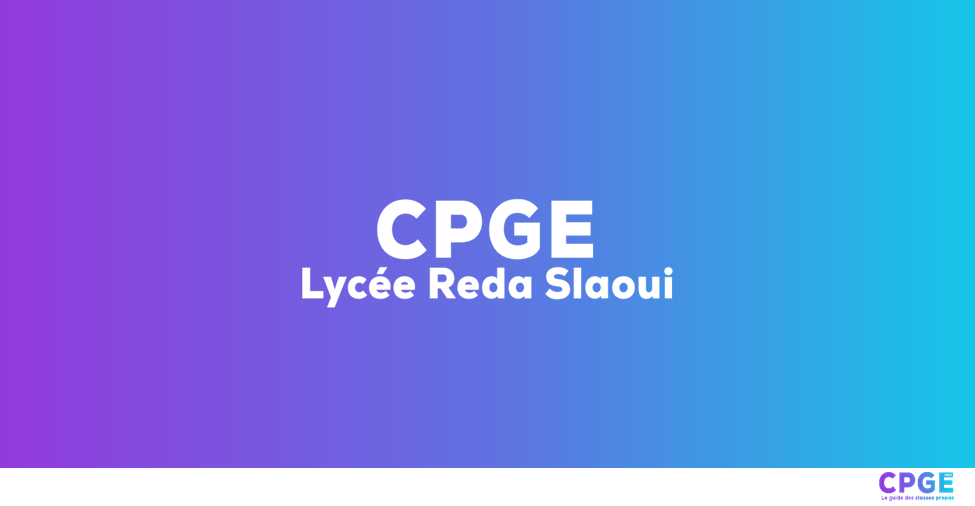 Lycée Reda Slaoui - CPGE.MA : Le guide des classes prépas